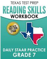 TEXAS TEST PREP Reading Skills Workbook Daily STAAR Practice Grade 7: Preparation for the STAAR Reading Assessment 1974541592 Book Cover