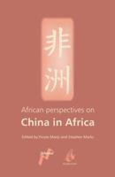 African Perspectives on China in Africa 0954563735 Book Cover