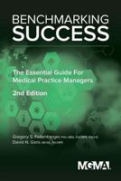 Benchmarking Success: The Essential Guide for Medical Practice Managers 1568294832 Book Cover