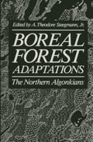 Boreal Forest Adaptations : The Northern Algonkians 1461336511 Book Cover