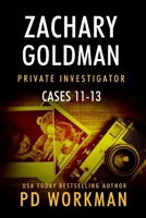 Zachary Goldman Private Investigator Cases 11-13 B0CJL9W1V8 Book Cover