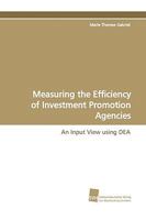 Measuring the Efficiency of Investment Promotion Agencies 3838103238 Book Cover