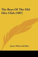 The Boys of the old Glee Club 0548682747 Book Cover