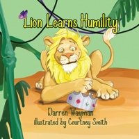 Lion Learns Humility 1963720024 Book Cover