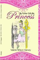 My Father Calls Me Princess 0984236600 Book Cover