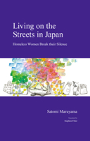 Living on the Streets in Japan: Homeless Women Break their Silence 1920901744 Book Cover