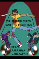 The Terrific Three: And the Death Run B08WJTQJ8G Book Cover