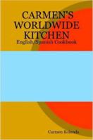 CARMEN'S WORLDWIDE KITCHEN - English/Spanish Cookbook 1411656849 Book Cover