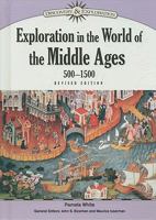 Exploration In The World Of The Middle Ages, 500-1500 (Discovery & Exploration) 1604131934 Book Cover