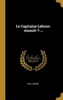 Le Capitaine Lebrun-renault-?-... 1011192330 Book Cover