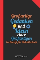 Großartige Gedanken eines Fachkraft für Metalltechnik: Notizbuch mit 120 Linierten Seiten im Format A5 (6x9 Zoll) (German Edition) 1675993955 Book Cover