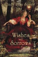 Wishes and Sorrows (Myth and Magic) 1940076048 Book Cover