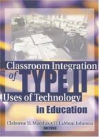 Classroom Integration of Type II Uses of Technology in Education 0789031116 Book Cover