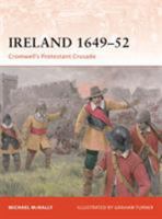 Ireland 1649–52: Cromwell’s Protestant Crusade 1846033683 Book Cover