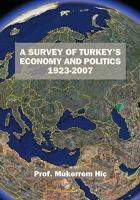 A Survey Of Turkey's Economy And Politics: 1923-2007 1438207484 Book Cover