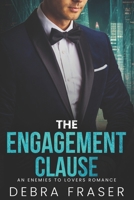 The Engagement Clause: An Enemies to Lovers Romance B0FGJ9D7VF Book Cover