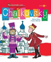 Chaikovsky Y El Cascanueces (Musicando Con) 8430545816 Book Cover