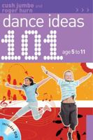 101 Dance Ideas Age 5-11 1408124033 Book Cover