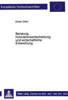 Beratung, Innovationsentscheidung Und Wirtschaftliche Entwicklung: Eine Analyse Am Beispiel Mittelstaendischer Industrieunternehmen Im Senegal 3631418612 Book Cover