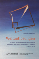 Weltauflosungen: Studien Zu Instabilen Erzahlwelten in Der Deutschen Und Franzosischen Literatur (1945-1965) 3968219260 Book Cover