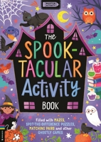 The Spook-Tacular Activity Book: Filled with Mazes, Spot-The-Difference Puzzles, Matching Pairs and Other Ghostly Games 191676312X Book Cover