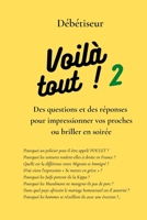 Voilà tout ! 2: Des questions et des réponses pour impressionner vos proches ou briller en soirée B094TJKG76 Book Cover