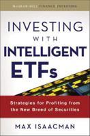 Investing with Intelligent ETFs : Strategies for Profiting from the New Breed of Securities (McGraw-Hill Finance & Investing) 0071543899 Book Cover