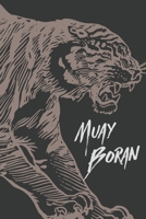 Muay Boran Tiger Notebook [Lined] [6x9] [110 pages]: Muay Boran theme boxing kickboxing ring fight 1677283157 Book Cover