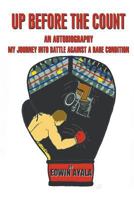 Up Before the Count: An Autobiography - My Journey Into Battle Against a Rare Condition 168181398X Book Cover