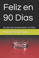 Feliz en 90 Días: Un plan de transformación con Dios (Spanish Edition) B0F9Z16JJL Book Cover