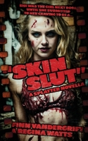 Skinslut: A Splatter Novella 1957469072 Book Cover