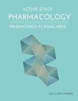 Active Stack Pharmacology Mnemonics Flashcards: Study pharmacology flash cards for exam preparation 1097305775 Book Cover
