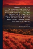 Diario Di Francesco Capecelatro, Contenente La Storia Delle Cose Avvenute Nel Reame Di Napoli Negli Anni 1647-1650, Ora Per La Prima Volta Messo A ... Dal Marchese Angelo... 1274029368 Book Cover