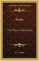 Books, their place in a democracy 1015024432 Book Cover