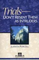 Trials-Don't Resent Them as Intruders 0872271617 Book Cover