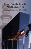 From South Asia to North America: An Autobiography 1915 - 2000 1426909918 Book Cover