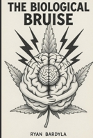 THE BIOLOGICAL BRUISE (THE PENDULUM SWINGS) B0GQPVR29G Book Cover