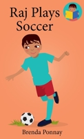 Raj Plays Soccer 1532441150 Book Cover