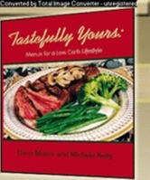 Tastefully Yours: Menus for a Low Carb Lifestyle 0974892807 Book Cover