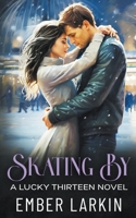 Skating By (Lucky Thirteen Academy) B0CLMC4PFW Book Cover