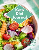 Keto Diet Journal - 90 Days Keto Diet Planner: Ketogenic Diet Food Log And Weight Loss Tracker For Women 1077863462 Book Cover