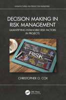 Decision Making in Risk Management: Quantifying Intangible Risk Factors in Projects 0367767457 Book Cover