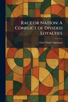 Race or Nation: A Conflict of Divided Loyalties 1025940245 Book Cover