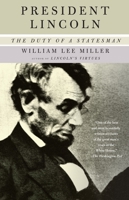 President Lincoln: The Duty of a Statesman 1400041031 Book Cover
