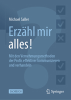 Erzähl mir alles!: Mit den Vernehmungsmethoden der Profis effektiver kommunizieren und verhandeln (German Edition) 3658455713 Book Cover