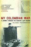 My Colombian War: A Journey Through the Country I Left Behind 0805088601 Book Cover