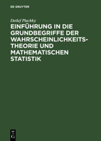 Einf�hrung in Die Grundbegriffe Der Wahrscheinlichkeitstheorie Und Mathematischen Statistik 3486254693 Book Cover