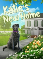 Katie's New Home 1088066348 Book Cover