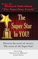 The Super Star In YOU!: Discover the secret of success, discover the secret of the super star! 1492269131 Book Cover