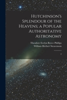 Hutchinson's Splendour of the Heavens; A Popular Authoritative Astronomy: 2 1018167773 Book Cover
